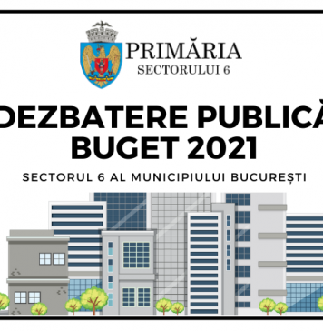Primăria Sectorului 6 organizează o dezbatere publică despre bugetul pe anul 2021