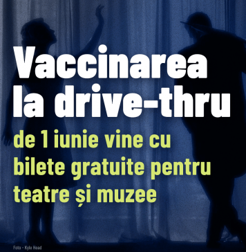 Bilete gratuite la teatre și muzee pentru cei care se vaccinează în Piața Constituției de 1 iunie