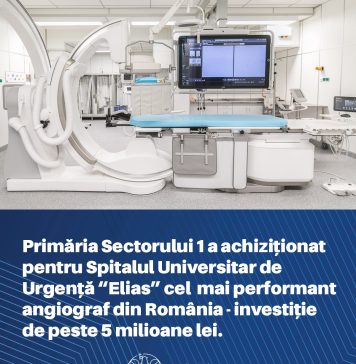 Primăria Sectorului 1 a achiziţionat un angiograf performant pentru Spitalul Universitar de Urgenţă „Elias”