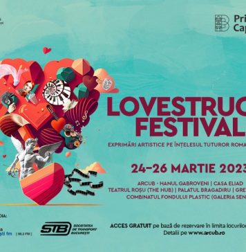 Lovestruck Festival: Concerte, expoziţii, ateliere, teatru, film şi dans, în perioada 24 – 26 martie