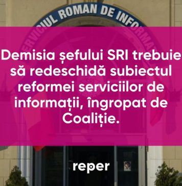 REPER: Demisia şefului SRI trebuie să redeschidă subiectul reformei serviciilor de informaţii, „îngropat de coaliţie”