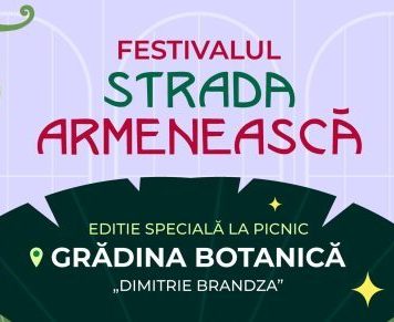 Festivalul Strada Armenească revine între 26 şi 27 august cu o ediţie specială în Grădina Botanică din Bucureşti