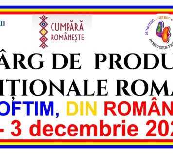 ”Poftim, din România!”, târg de produse tradiționale organizat cu ocazia zilei de 1 Decembrie