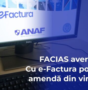 FACIAS avertizează: Cu e-Factura poți primi amendă din vina ANAF