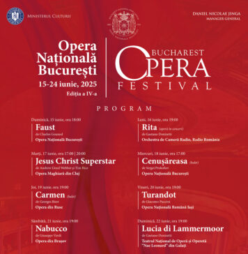Bucharest Opera Festival, în perioada 15 – 24 iunie/ 10 spectacole de operă, balet, musical și operetă – invitate