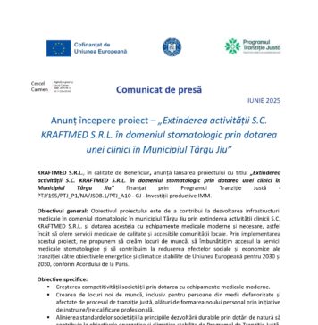Comunicat de Presă privind lansarea proiectului „Extinderea activitatii S.C. KRAFTMED S.R.L. in domeniul stomatologic prin dotarea unei clinici in Municipiul Targu Jiu”